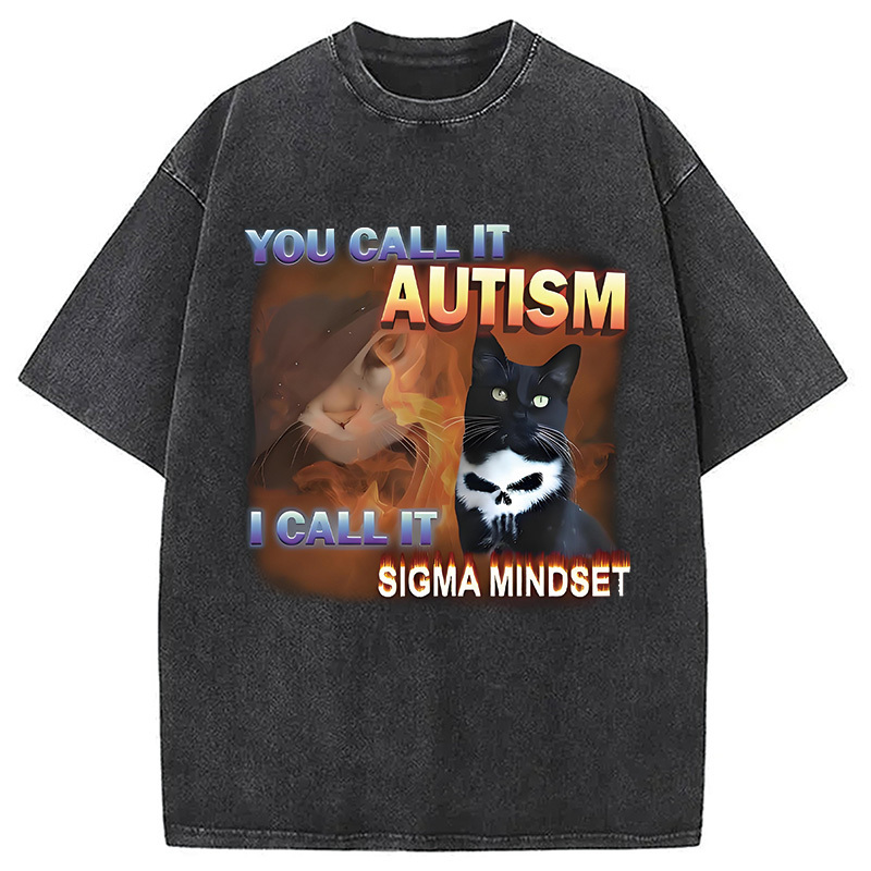 You Call It Autism Funny Washed T-Shirt Retro Humor Outfit Idea Gifts For Besties
