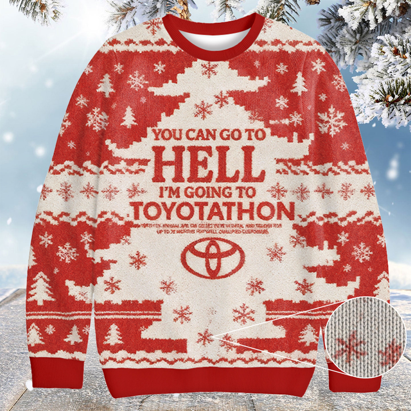 You Can Go To Hell I'm Going To Toyotathon Christmas Ugly Sweater Christmas Gifts