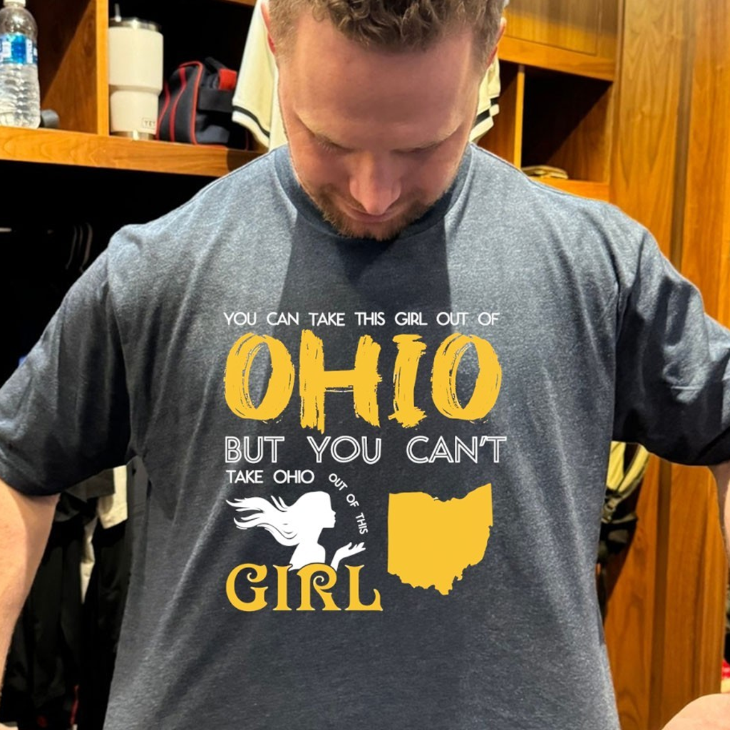 You Can Take This Girl Out Of Ohio But You Can't Take Ohio Out Of This Girl Shirt Gifts For Him