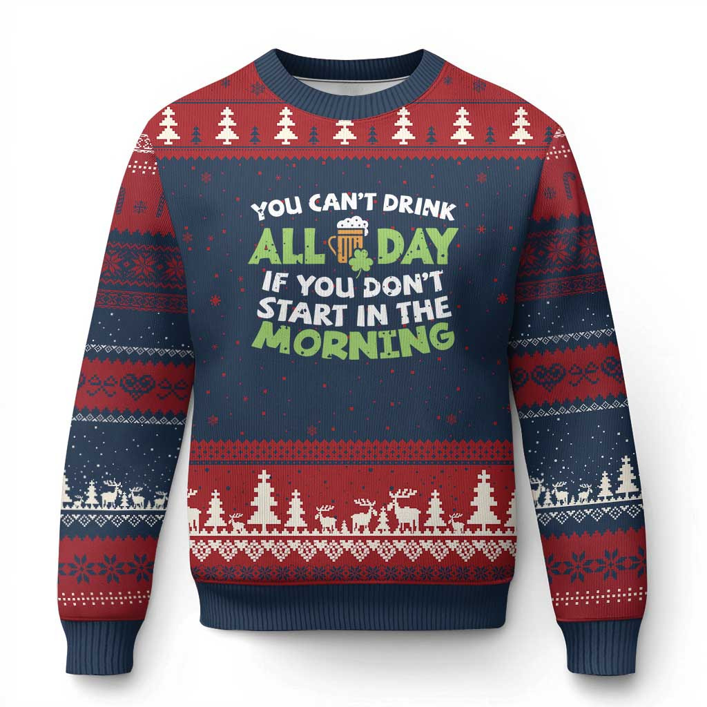 You Can't Drink All Day Ugly Christmas Sweater Drinking Xmas Clothing For Friend
