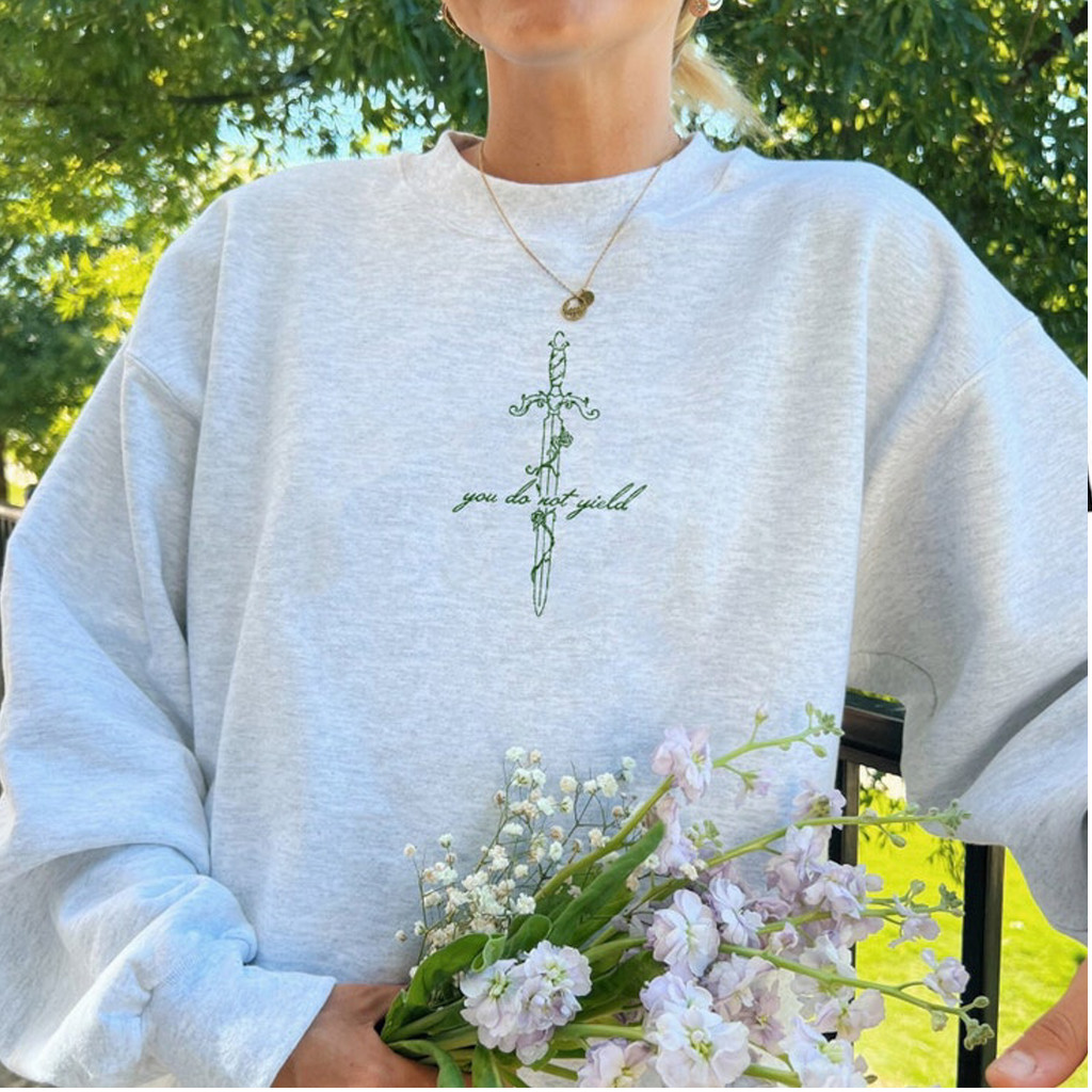 You Do Not Yield A Court Of Wings And Ruin Sweatshirt Best Gifts For Daughter You Do Not Yield A Court Of Wings And Ruin Sweatshirt Best Gifts For Daughter