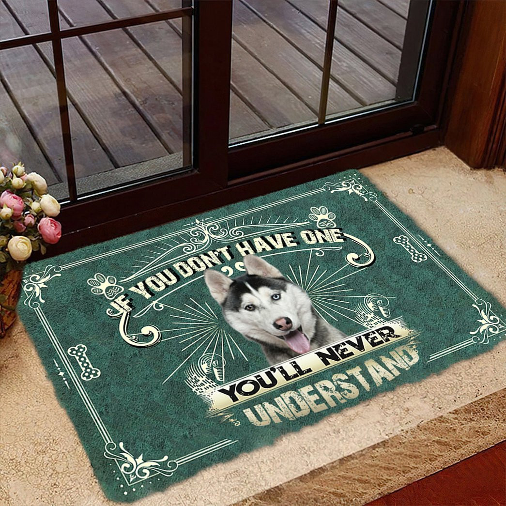 You Don'T Have One Husky Doormat Front Door Entryway Ideas Gifts For New Dog Owners