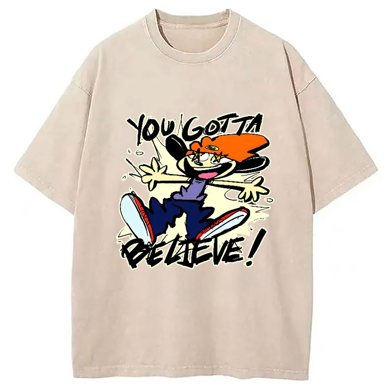 You Gotta Belive Washed T-Shirt Unique Aesthetic Fashion Tee Gifts For Her You Gotta Belive Washed T-Shirt Unique Aesthetic Fashion Tee Gifts For Her