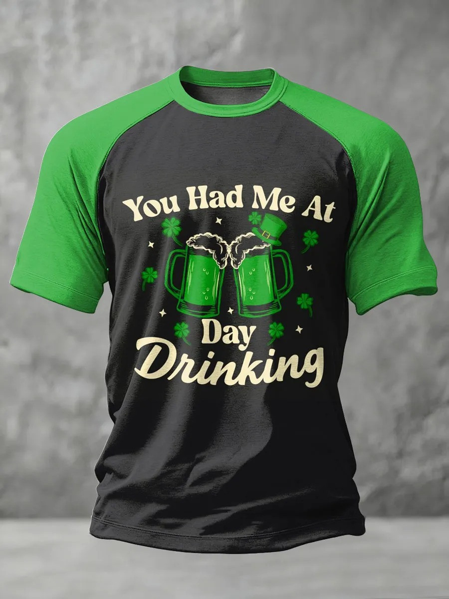 You Had Me At Day Drinking T-Shirt St Patricks Day Drinking Shirt Funny Irish Tee Gift For Party Lovers