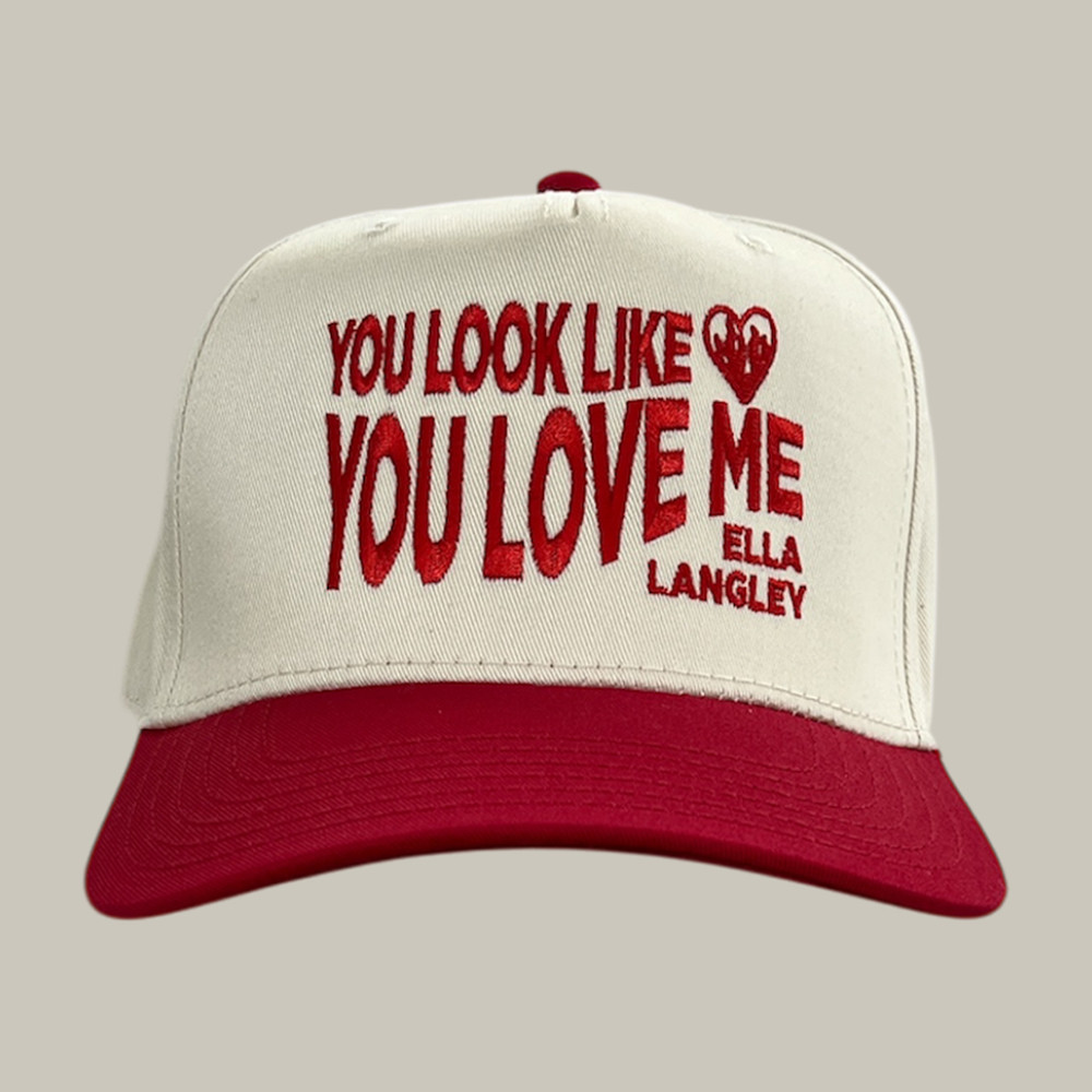 You Look Like You Love Me Ella Langley Hat Ella Langley Music Merch Gift For Fans
