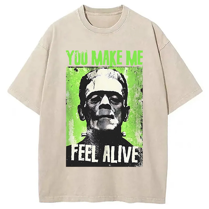 You Make Me Feel Alive Washed T-Shirt Everyday Comfort Graphic Shirt Gifts For Him You Make Me Feel Alive Washed T-Shirt Everyday Comfort Graphic Shirt Gifts For Him