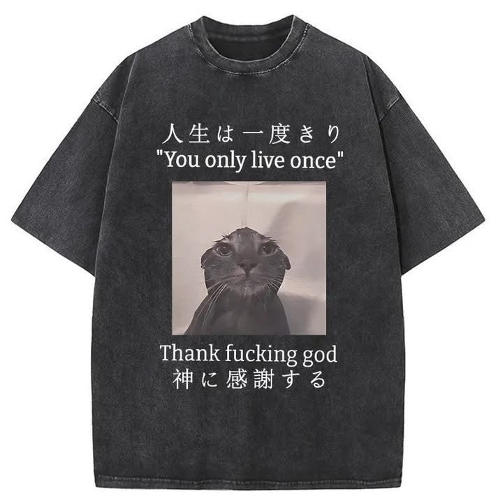 You Only Live Once Thank Fcking God Wash Shirt Funny Sarcastic Meme T-Shirt Friend Father's Day Gift for Husband You Only Live Once Thank Fcking God Wash Shirt Funny Sarcastic Meme T-Shirt Friend Father's Day Gift for Husband