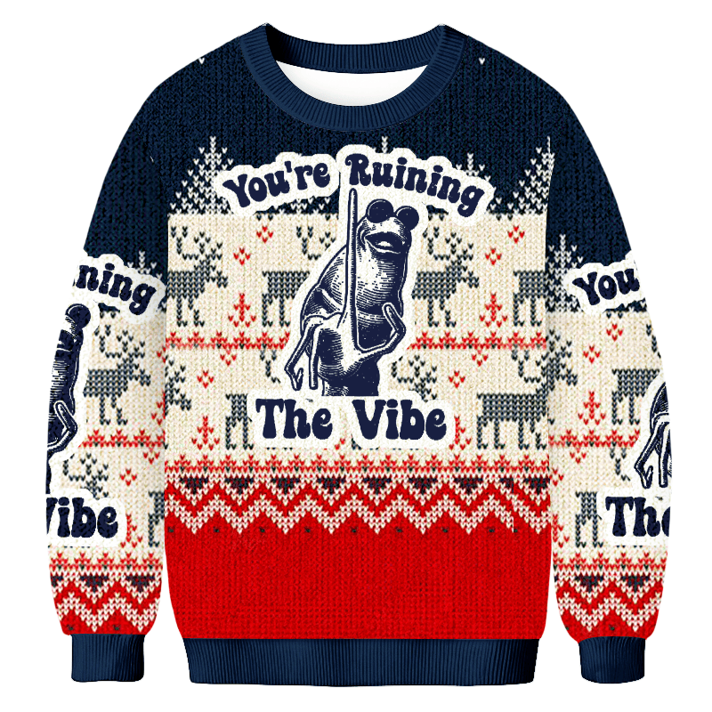 You Re Ruining The Vibe Christmas Ugly Sweater Meme Apparel Xmas Gift Ideas