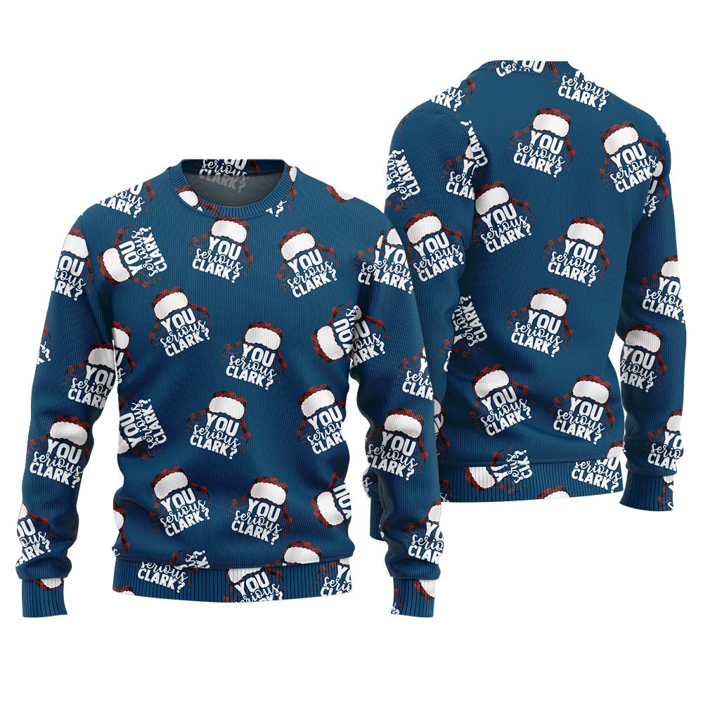You Serious Clark Christmas Vacation Ugly Sweater Warm Winter Merch Gift for Someone You Love