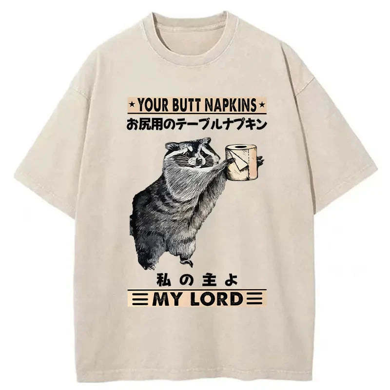 Your Butt Napkins My Lord Washed T-Shirt Casual Oversized Outfit Style Gifts For BFF