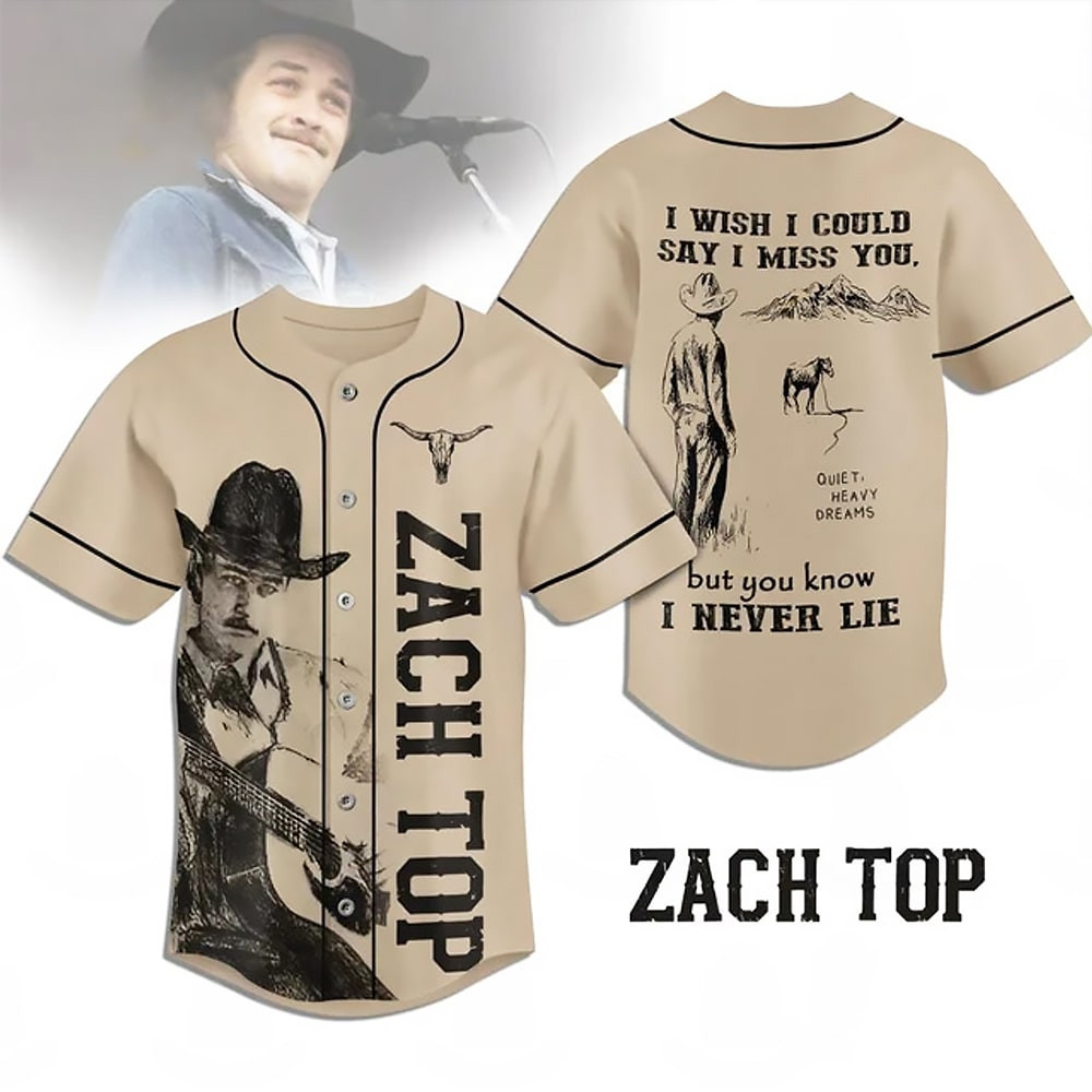 Zach Top I Wish I Could Say I Miss You But You Know I Never Lie Baseball Jersey Men's Gift
