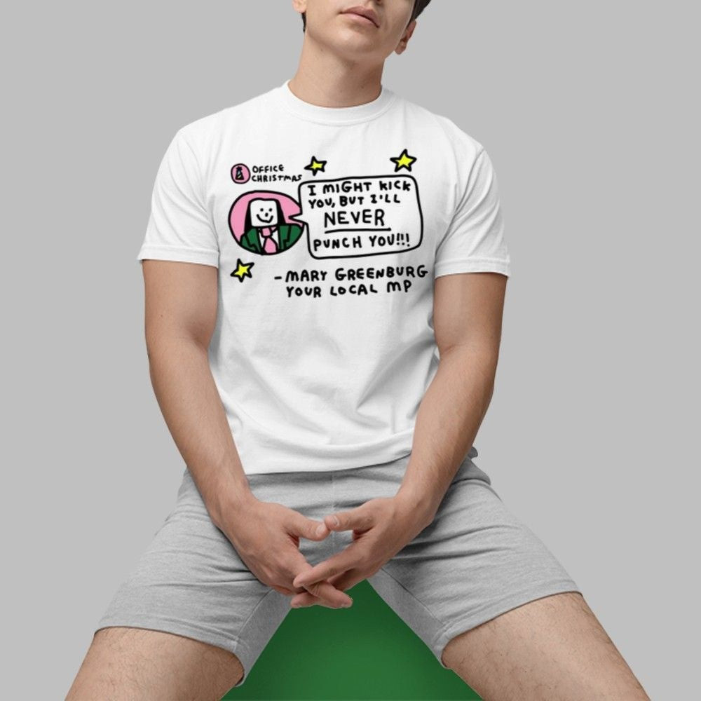 Zoe Bread I Might Kick You But I'll Never Punch You Mary Greenburg Your Local Mp Shirt