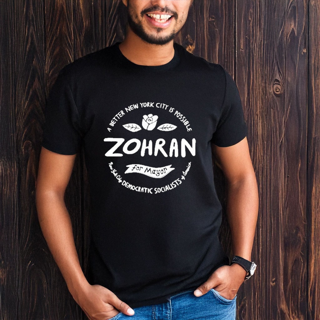 Zohran Mamdani A Better New York City T-Shirt Democratic Activist Tee New York Mayor Gifts