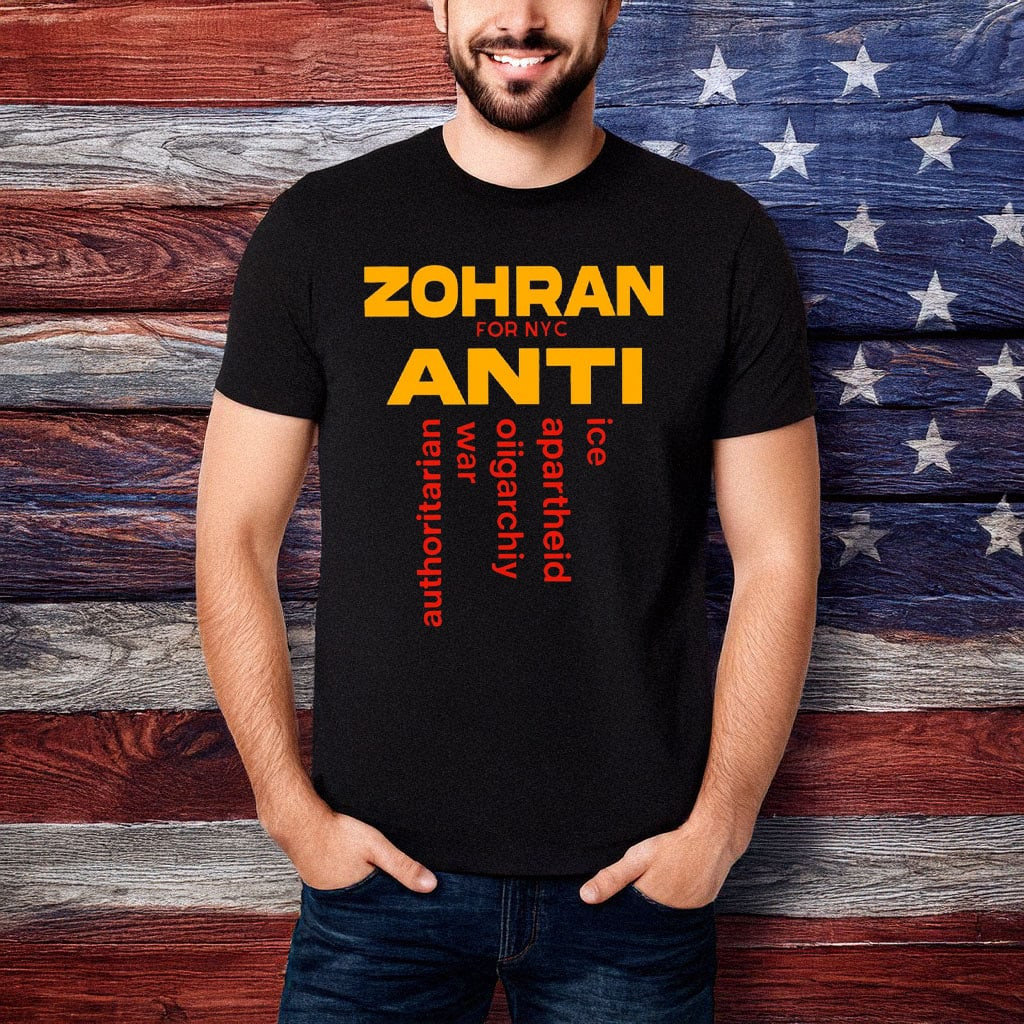 Zohran Mamdani For NYC Anti T-Shirt American Politician Clothing Democracy Socialist Gifts