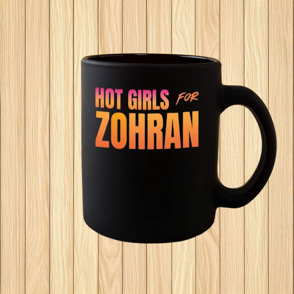 Zohran Mamdani Hot Girls For NYC Mug Liberal New York Mayor Vote Political Gifts
