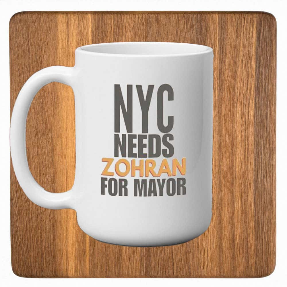 Zohran Mamdani NYC Needs For Mayor Mug Race Victory Liberal Zohran Political Gifts