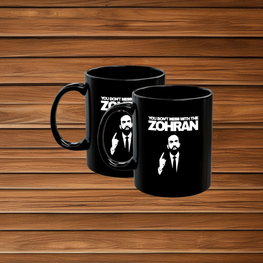 Zohran Mamdani You Don't Mess With Mug New York Mayoral Race Mamdani Victory Gifts